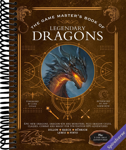 The Game Master's Book of Legendary Dragons: Epic new dragons, dragon-kin and monsters, plus dragon cults, classes, combat and magic for 5th Edition RPG adventures (The Game Master Series)