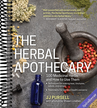 The Herbal Apothecary: 100 Medicinal Herbs and How to Use Them