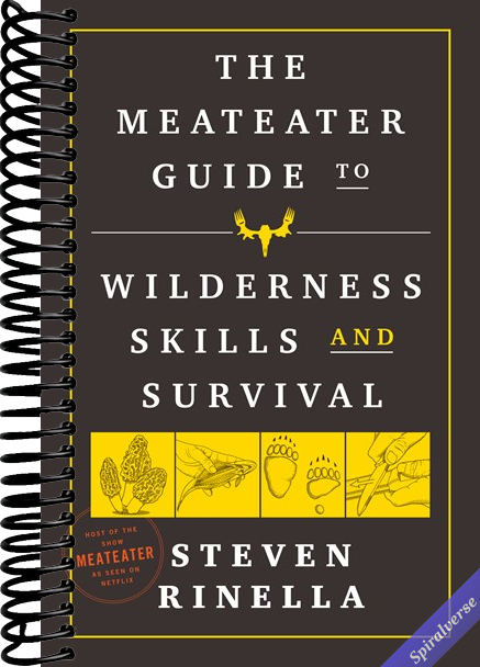 The MeatEater Guide to Wilderness Skills and Survival