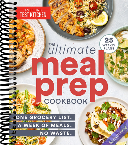The Ultimate Meal-Prep Cookbook: One Grocery List. A Week of Meals. No Waste.