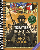 Treaties, Trenches, Mud, and Blood (Nathan Hale's Hazardous Tales #4): A World War I Tale