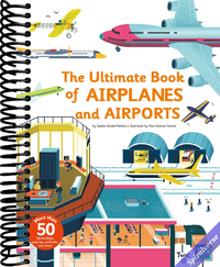 The Ultimate Book of Airplanes and Airports