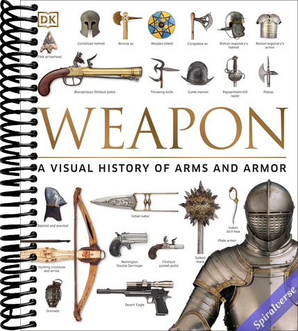 Weapon: A Visual History of Arms and Armor